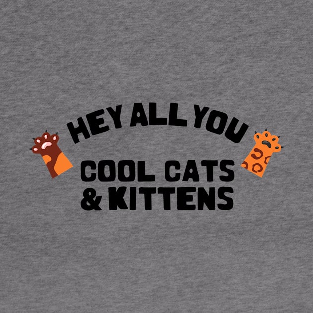 hey all you cool cats and kittens by rajem